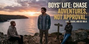 boys life quotes